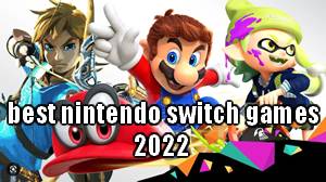 best nintendo switch games 2022